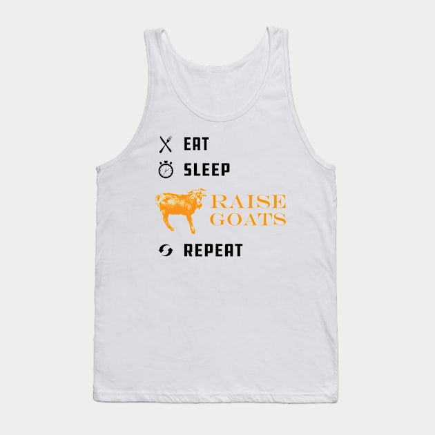 Goat Raiser - Eat sleep raise goats repeat Tank Top by KC Happy Shop